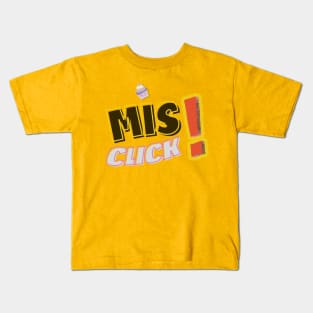 Misclick! Typography | colorfull | funny Kids T-Shirt